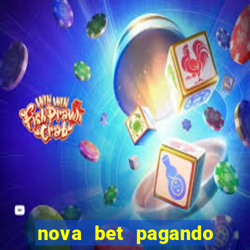 nova bet pagando no cadastro